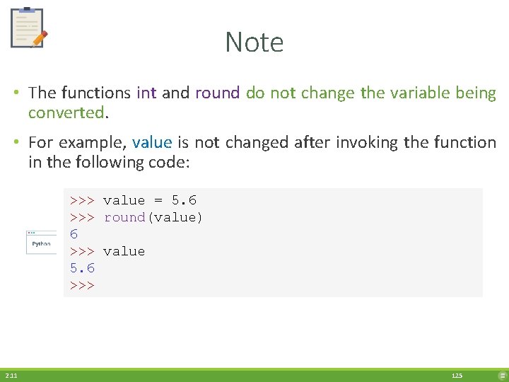 Note • The functions int and round do not change the variable being converted.