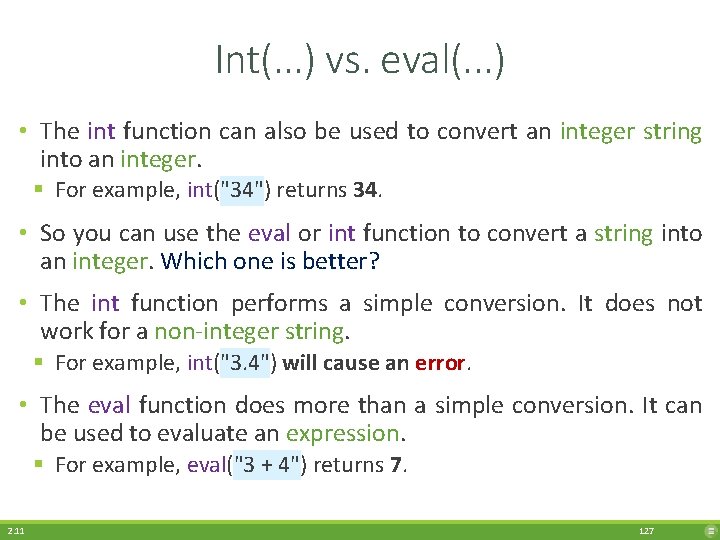 Int(. . . ) vs. eval(. . . ) • The int function can