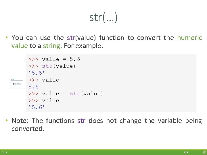 str(…) • You can use the str(value) function to convert the numeric value to