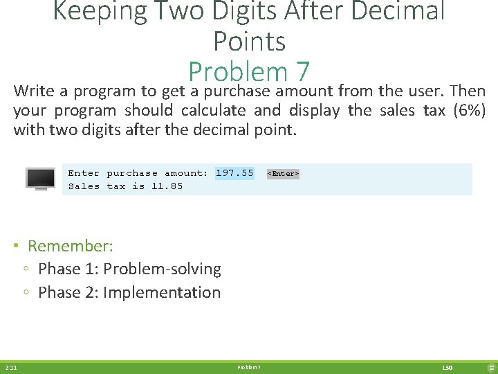 Keeping Two Digits After Decimal Points Problem 7 Write a program to get a