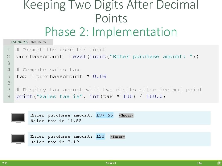 Keeping Two Digits After Decimal Points Phase 2: Implementation LISTING 2. 6 Sales. Tax.