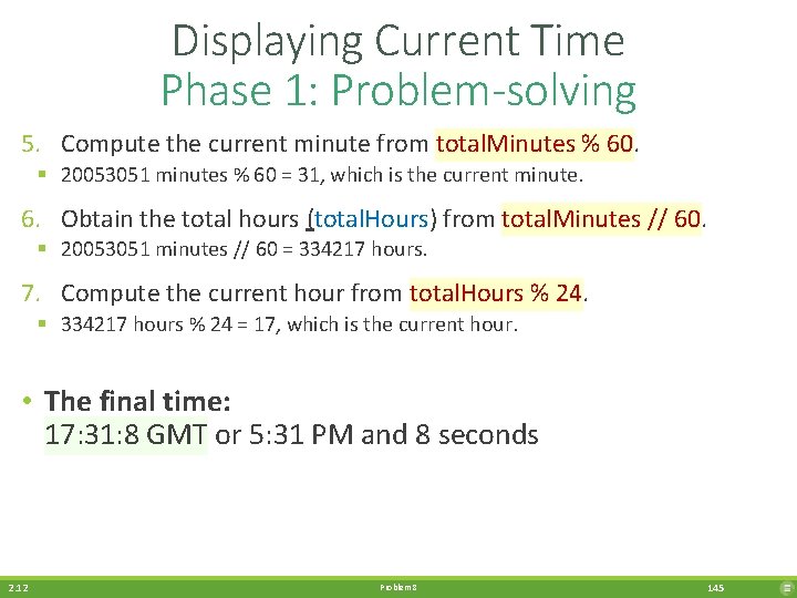 Displaying Current Time Phase 1: Problem-solving 5. Compute the current minute from total. Minutes