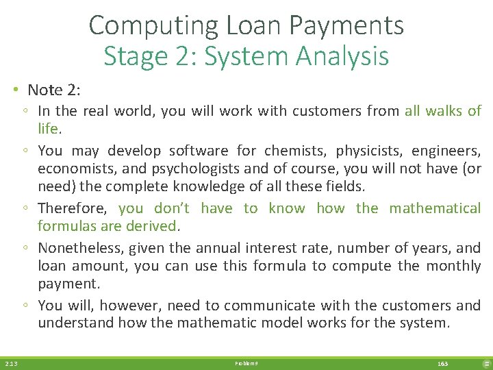Computing Loan Payments Stage 2: System Analysis • Note 2: ◦ In the real
