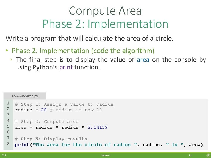Compute Area Phase 2: Implementation Write a program that will calculate the area of