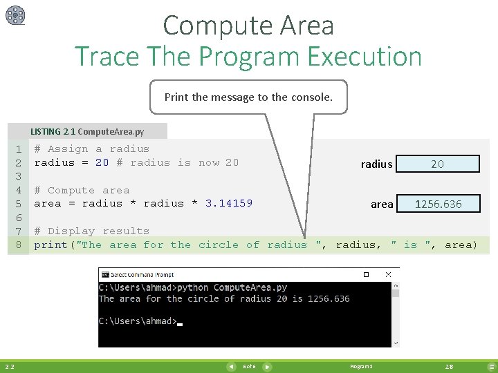Compute Area Trace The Program Execution Print the message to the console. LISTING 2.