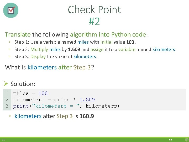 Check Point #2 Translate the following algorithm into Python code: ◦ Step 1: Use