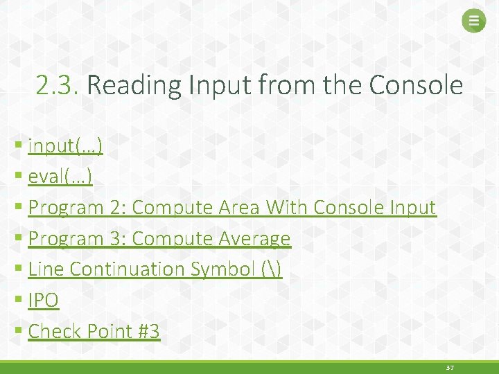 2. 3. Reading Input from the Console § input(…) § eval(…) § Program 2: