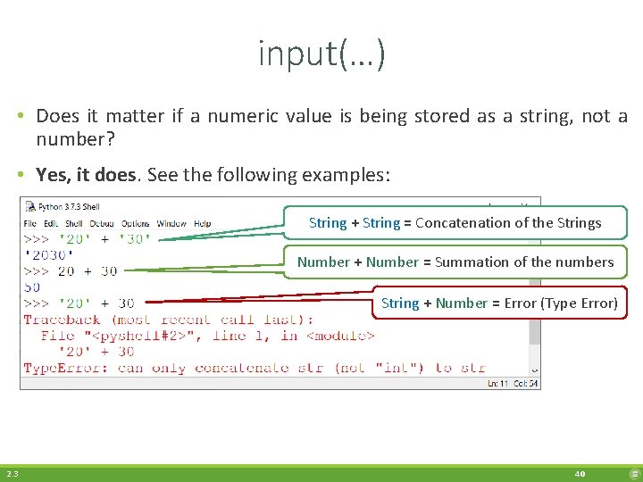 input(…) • Does it matter if a numeric value is being stored as a