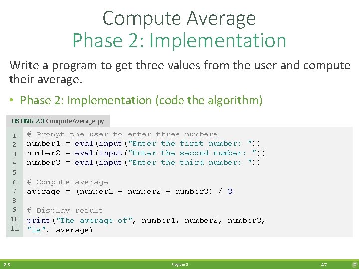 Compute Average Phase 2: Implementation Write a program to get three values from the