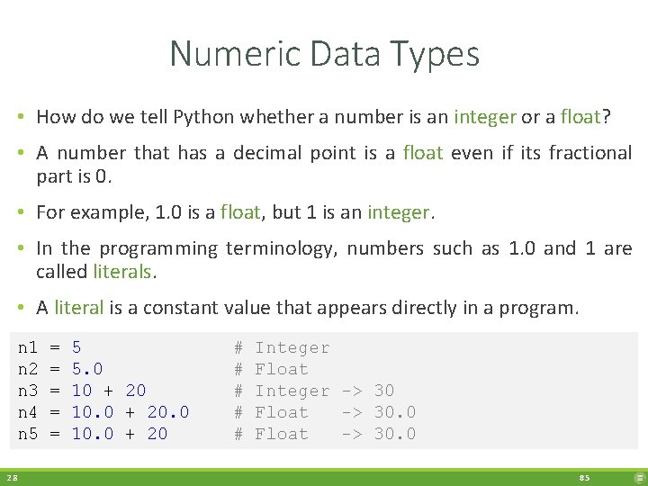 Numeric Data Types • How do we tell Python whether a number is an