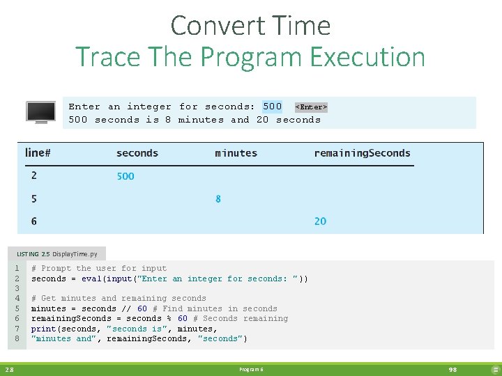 Convert Time Trace The Program Execution Enter an integer for seconds: 500 <Enter> 500