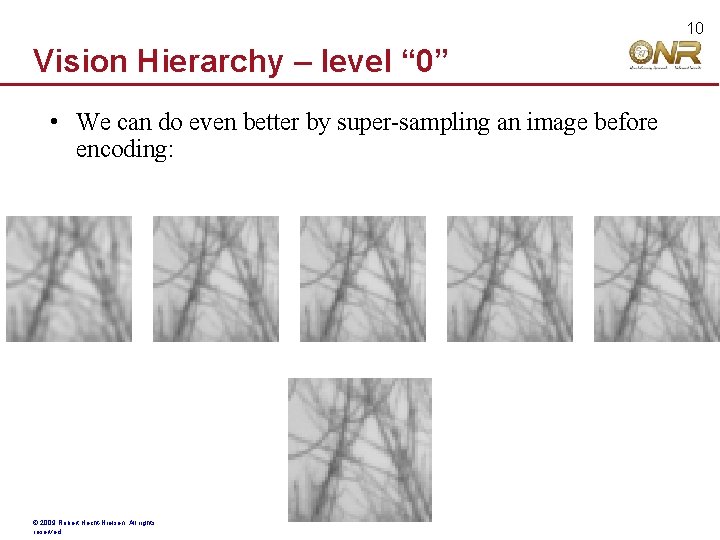 10 Vision Hierarchy – level “ 0” • We can do even better by