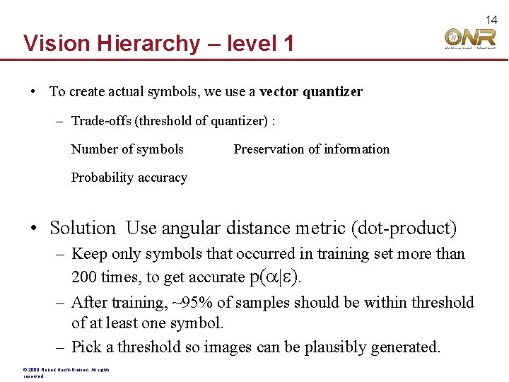 14 Vision Hierarchy – level 1 • To create actual symbols, we use a
