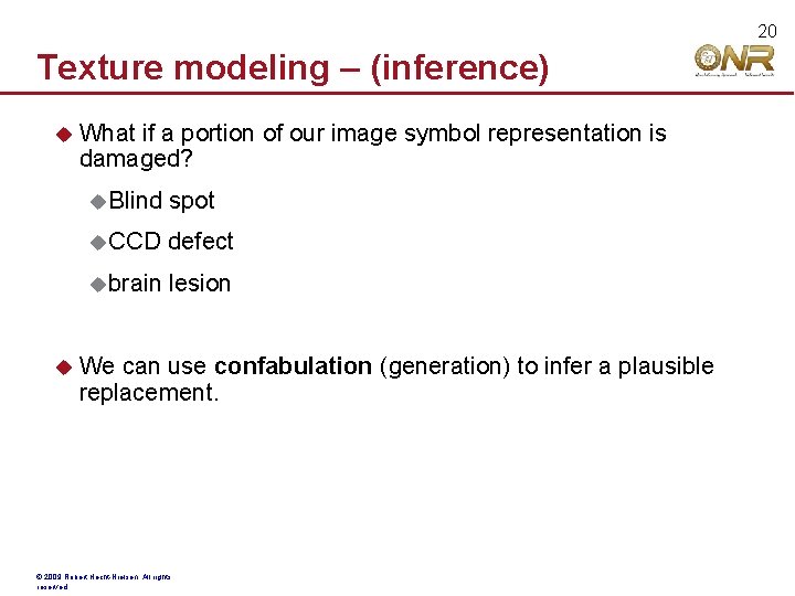20 Texture modeling – (inference) What if a portion of our image symbol representation