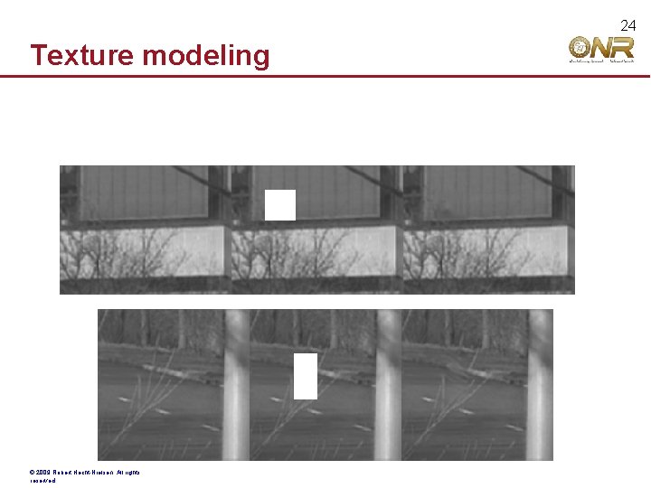 24 Texture modeling © 2009 Robert Hecht-Nielsen. All rights reserved. 