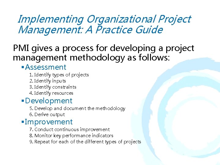 Implementing Organizational Project Management: A Practice Guide PMI gives a process for developing a Implementing Organizational Project Management: A Practice Guide PMI gives a process for developing a