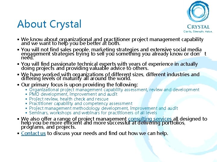 About Crystal § We know about organizational and practitioner project management capability and we About Crystal § We know about organizational and practitioner project management capability and we