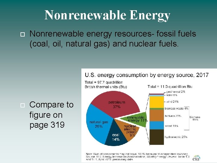 Nonrenewable Energy Nonrenewable energy resources- fossil fuels (coal, oil, natural gas) and nuclear fuels.