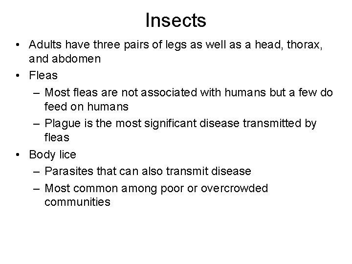 Insects • Adults have three pairs of legs as well as a head, thorax, Insects • Adults have three pairs of legs as well as a head, thorax,