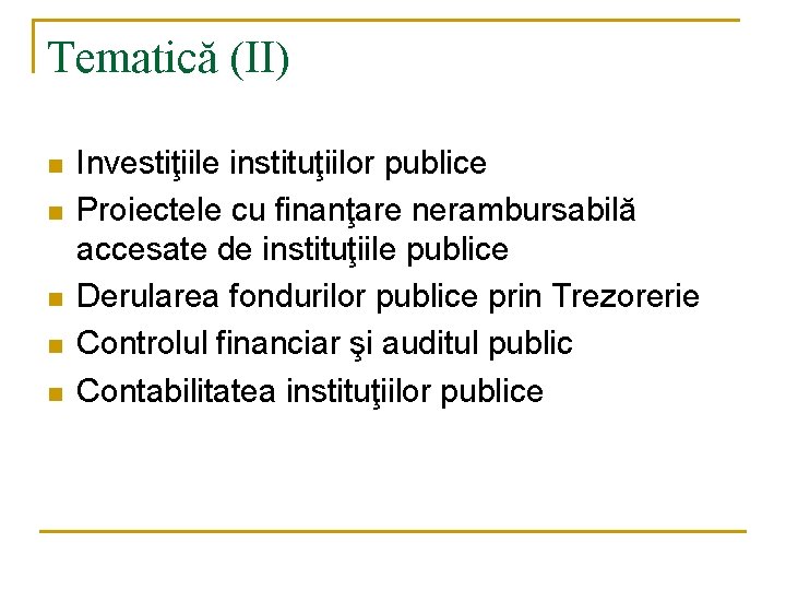 Tematică (II) n n n Investiţiile instituţiilor publice Proiectele cu finanţare nerambursabilă accesate de Tematică (II) n n n Investiţiile instituţiilor publice Proiectele cu finanţare nerambursabilă accesate de