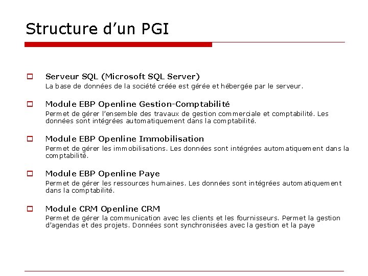 Structure d’un PGI o Serveur SQL (Microsoft SQL Server) La base de données de