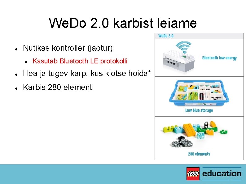 We. Do 2. 0 karbist leiame Nutikas kontroller (jaotur) Kasutab Bluetooth LE protokolli Hea