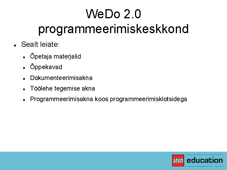 We. Do 2. 0 programmeerimiskeskkond Sealt leiate: Õpetaja materjalid Õppekavad Dokumenteerimisakna Töölehe tegemise akna