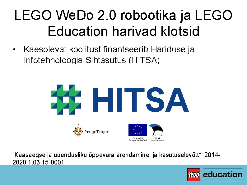 LEGO We. Do 2. 0 robootika ja LEGO Education harivad klotsid • Käesolevat koolitust