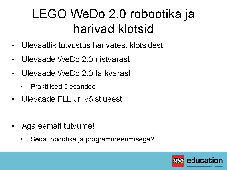 LEGO We. Do 2. 0 robootika ja harivad klotsid • Ülevaatlik tutvustus harivatest klotsidest