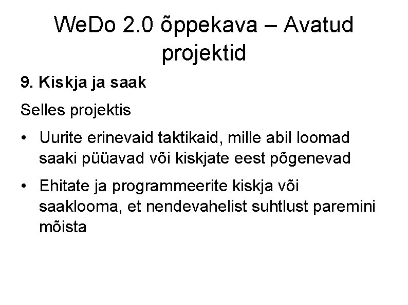 We. Do 2. 0 õppekava – Avatud projektid 9. Kiskja ja saak Selles projektis