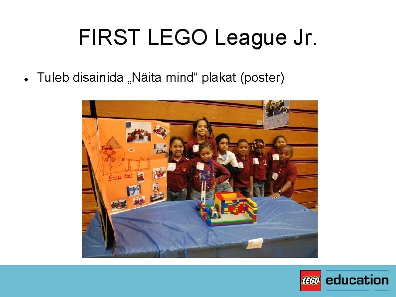 FIRST LEGO League Jr. Tuleb disainida „Näita mind“ plakat (poster) 