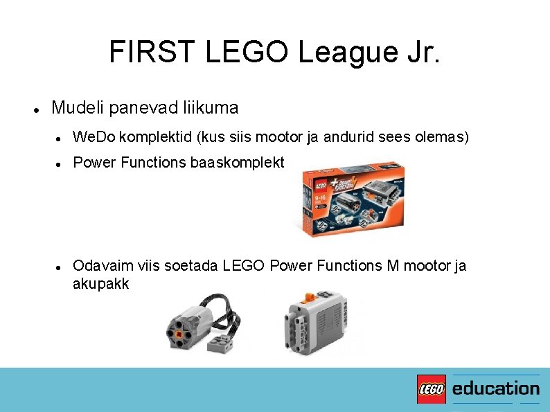 FIRST LEGO League Jr. Mudeli panevad liikuma We. Do komplektid (kus siis mootor ja