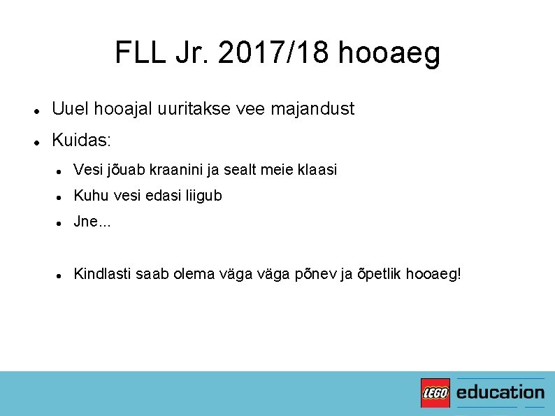 FLL Jr. 2017/18 hooaeg Uuel hooajal uuritakse vee majandust Kuidas: Vesi jõuab kraanini ja