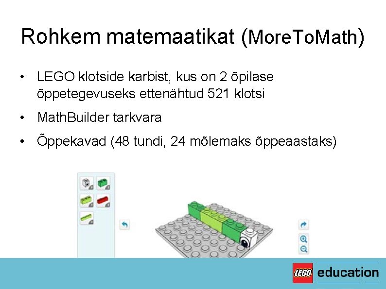 Rohkem matemaatikat (More. To. Math) • LEGO klotside karbist, kus on 2 õpilase õppetegevuseks