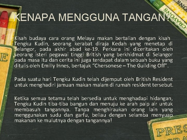 KENAPA MENGGUNA TANGAN? Kisah budaya cara orang Melayu makan bertalian dengan kisah Tengku Kudin,