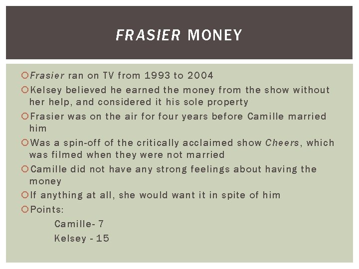 FRASIER MONEY Frasier ran on TV from 1993 to 2004 Kelsey believed he earned