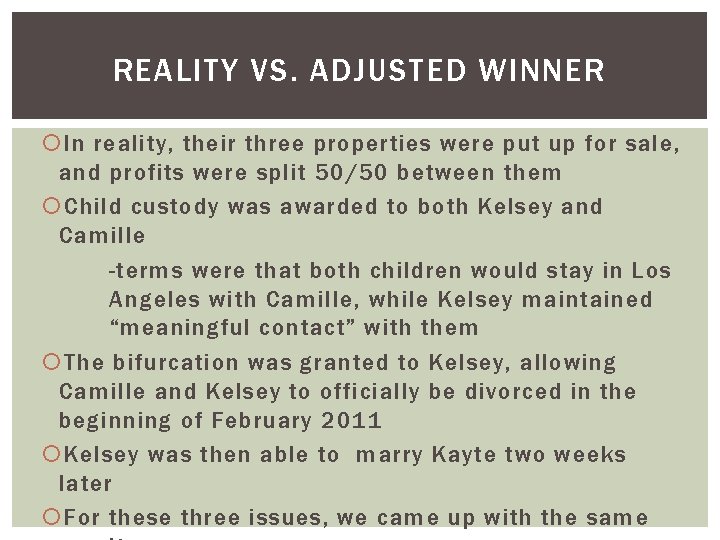 REALITY VS. ADJUSTED WINNER In reality, their three properties were put up for sale,