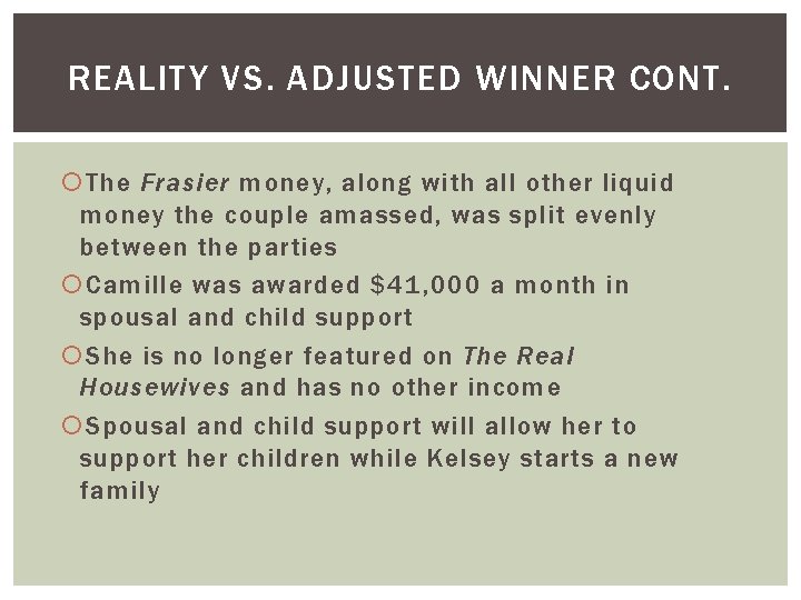 REALITY VS. ADJUSTED WINNER CONT. The Frasier money, along with all other liquid money