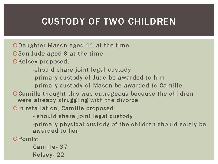 CUSTODY OF TWO CHILDREN Daughter Mason aged 11 at the time Son Jude aged