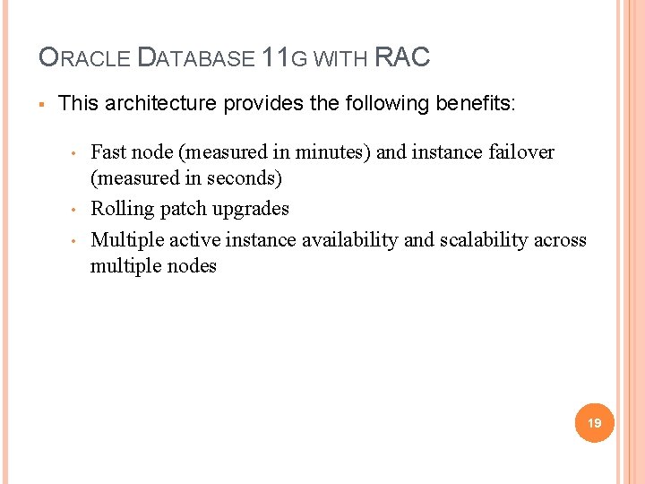 ORACLE DATABASE 11 G WITH RAC § This architecture provides the following benefits: •