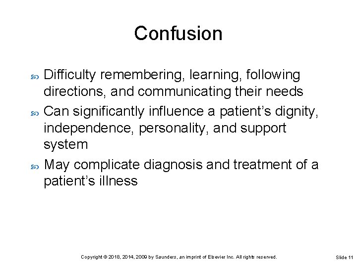 Confusion Difficulty remembering, learning, following directions, and communicating their needs Can significantly influence a Confusion Difficulty remembering, learning, following directions, and communicating their needs Can significantly influence a