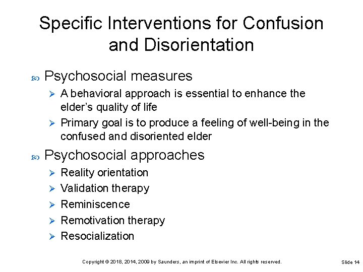 Specific Interventions for Confusion and Disorientation Psychosocial measures A behavioral approach is essential to Specific Interventions for Confusion and Disorientation Psychosocial measures A behavioral approach is essential to