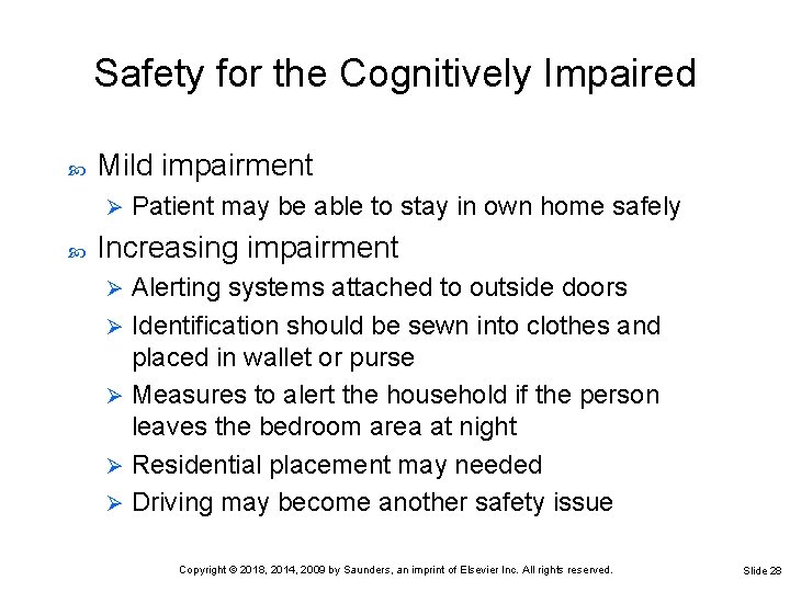 Safety for the Cognitively Impaired Mild impairment Ø Patient may be able to stay Safety for the Cognitively Impaired Mild impairment Ø Patient may be able to stay