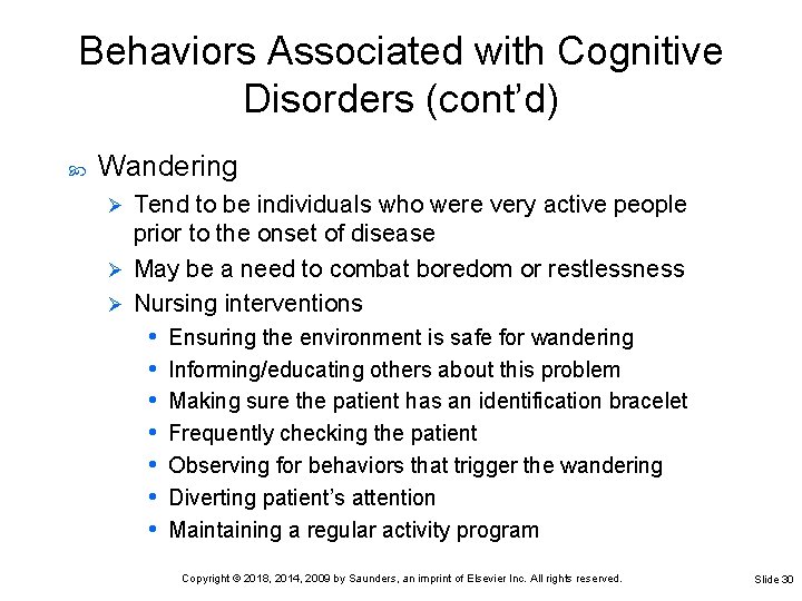 Behaviors Associated with Cognitive Disorders (cont’d) Wandering Tend to be individuals who were very Behaviors Associated with Cognitive Disorders (cont’d) Wandering Tend to be individuals who were very