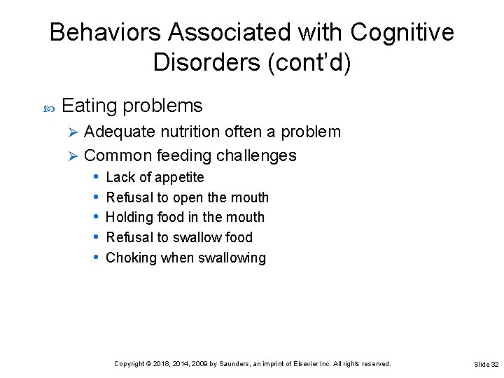 Behaviors Associated with Cognitive Disorders (cont’d) Eating problems Adequate nutrition often a problem Ø Behaviors Associated with Cognitive Disorders (cont’d) Eating problems Adequate nutrition often a problem Ø