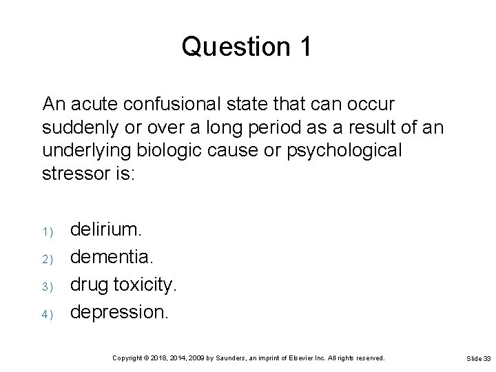 Question 1 An acute confusional state that can occur suddenly or over a long Question 1 An acute confusional state that can occur suddenly or over a long