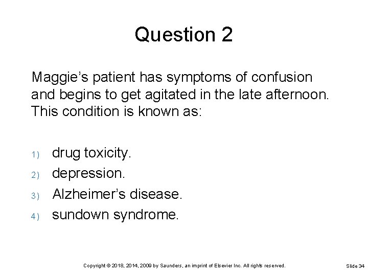 Question 2 Maggie’s patient has symptoms of confusion and begins to get agitated in Question 2 Maggie’s patient has symptoms of confusion and begins to get agitated in