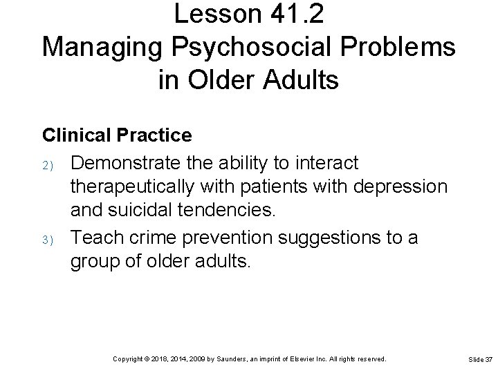 Lesson 41. 2 Managing Psychosocial Problems in Older Adults Clinical Practice 2) Demonstrate the Lesson 41. 2 Managing Psychosocial Problems in Older Adults Clinical Practice 2) Demonstrate the