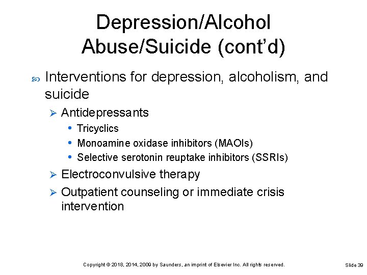 Depression/Alcohol Abuse/Suicide (cont’d) Interventions for depression, alcoholism, and suicide Antidepressants • Tricyclics • Monoamine Depression/Alcohol Abuse/Suicide (cont’d) Interventions for depression, alcoholism, and suicide Antidepressants • Tricyclics • Monoamine