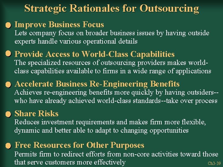 Strategic Rationales for Outsourcing Improve Business Focus Lets company focus on broader business issues